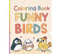 ABC Funny Animals Adventures Coloring Book for Kids: Fun and Educational Birds - Themed Activities for Toddlers & Children Ages 3-8