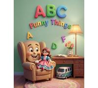 ABC Funny Things: Learning Letters Through Fun Images of Familiar Things