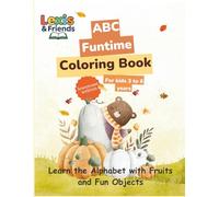 ABC Funtime: a Coloring Book for Little Learners: Learn the Alphabet with Easy and Fun Coloring Pages