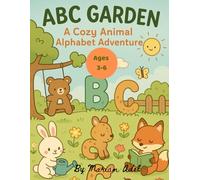 ABC GARDEN: A Cozy Animal Alphabet Adventure