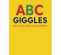 "ABC Giggles: Tiny Tales for Little Learners"