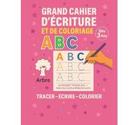 ABC - Grand Cahier d’Écriture et de Coloriage: Apprendre à Tracer les Lettres de l’Alphabet - Majuscules et Minuscules - Dès 3 Ans