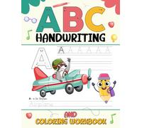 ABC Handwriting and Coloring Workbook: Trace, write, and color your way through the alphabet - a fun and skill-building workbook for early learners ages 3 - 6!
