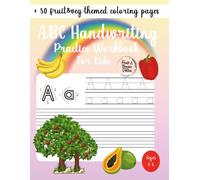 ABC Handwriting Practice Workbook For Kids | Ideal for Kindergarten, 1st, 2nd, 3rd and 4th Grade | Fruit & Veggie Edition: Learn to Trace Alphabet ... ABC Handwriting Practice Workbook Collection)