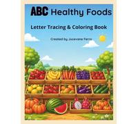 ABC Healthy Foods: Letter Tracing & Coloring Book