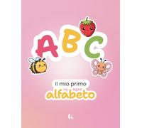ABC. Il mio primo alfabeto: Imparo a scrivere le lettere dalla A alla Z
