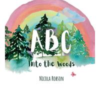 ABC Into the Woods (Nature based books by Blossom & Stardust)