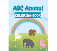 ABC is for Alpaca: A Fun Animal Alphabet Coloring Book for Kids Ages 3-6: A Fun Alphabet Coloring Book for Kids Ages 3-6 | Learn Letters with Cute Animals from A to Z | Trace, Color & Learn