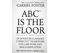 ABC Is The Floor: An Always Be Classified Correctly™ Framework for Care Work and Misclassification