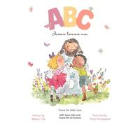 ABC Jesus Loves Me: Grace for little ones, (German and English Bilingual Version)