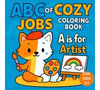 ABC Jobs Coloring Book for Kids Ages 3-7 - Cozy Careers from A to Z in Cute Style: ABC of Cozy Jobs - Fun & Adorable Occupations to Color and Learn for Preschool and Early Learners