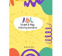 ABC Learn & Play Activity Workbook for Kids: Tracing, Coloring, Matching, Find & Circle, and Fun Learning Games for Toddlers Ages 2-5 | Preschool Alphabet Practice