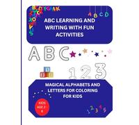 ABC LEARNING AND WRITING WITH FUN ACTIVITIES, MAGICAL ALPHABETS AND LETTERS FOR COLORING FOR KIDS, KIDS AGE 2 - 6