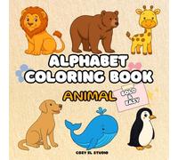 ABC Learning Through Coloring: Early Learning ABC Workbook with Cute Animals for Toddlers & Preschoolers