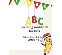 ABC Learning Workbook for Kids Ages 3-5: Trace, Color & Draw Letters A-Z