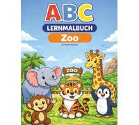 ABC-Lernmalbuch - Zoo: Spielerisch das Alphabet lernen - von A bis Z zum Ausmalen