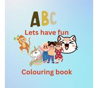 ABC Lets have fun colouring book: cute and fun characters