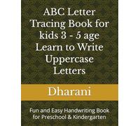 ABC Letter Tracing Book for kids 3 - 5 age Learn to Write Uppercase Letters: Fun and Easy Handwriting Book for Preschool & Kindergarten