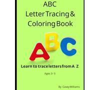ABC Letter Tracing & Coloring Book: Learn to trace letters from A - Z