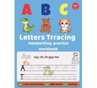 ABC Letter Tracing Workbook for Kids Ages 3-5: Learn to Write Letters, Sight Words and Simple Sentences with Fun Coloring Pages: Perfect for Preschool & Kindergarten Kids to Practice Writing, Reading Simple Words, and Having Fun Coloring