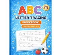 ABC Letter Tracing Workbook for Kids Ages 3-5: Learn to Write the Alphabet | Handwriting Practice for Toddlers and Preschool Kids