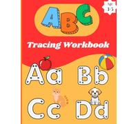 ABC Letter Tracing Workbook for Kids Ages 3-5: Learn to Write Uppercase & Lowercase Letters, First Words, and Handwriting Practice: A Fun Preschool ... Book for Toddlers and Kindergarten Children