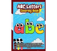 ABC Letters Coloring Book: 40 Alphabet & Letters Coloring Pages for Toddlers and Preschool Kids Ages 1-5 | Uppercase & Lowercase Letter Practice | Large Print 6x9 Inch Coloring Book