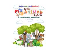 ABC Little Animal Explorer: A-Z Alphabet Adventure Activity Book (Little Explorer - Activity Books Series)