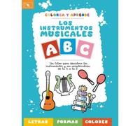 ABC Los instrumentos musicales: Colorea y Aprende