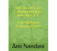 ABC Lower Case Coloring Book for Kids Ages 2-5: Fun Alphabet Coloring Pages for Toddlers and Preschoolers | Learn Letters a to z with Cute Illustrations