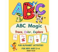 ABC Magic: Trace, Color , Explore: Fun Alphabet Activities for Kids Ages 3-6