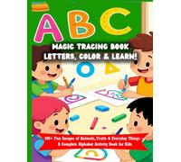ABC Magic Tracing Book: Letters, Color & Learn!: 100+ Fun Images of Animals, Fruits & Everyday Things - A Trace-and-Color Alphabet Activity Book for Toddlers & Preschoolers