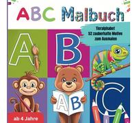 ABC Malbuch ab 4 Jahre - Tieralphabet mit 52 zauberhaften Motiven zum Ausmalen