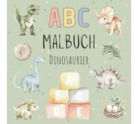 ABC Malbuch - Dinosaurier: 26 süße und kindliche Dino-Motive von A-Z zum Ausmalen