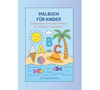 ABC-Malbuch für Kinder ab 4 Jahren - Spielerisches Lernen des Alphabets mit fröhlichen Urlaubsbildern: 26 liebevoll gestaltete Ausmalbilder von A bis ... Kreativität, Konzentration und macht Spaß!