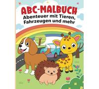 ABC-Malbuch mit Tieren, Fahrzeugen und mehr - Spaß und Lernen für die Kleinsten!