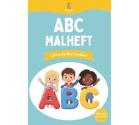 ABC Malheft für Vorschulkinder: Buchstaben lernen & erstes Schreiben üben - Lernheft mit passenden Ausmalbildern zu jedem Buchstabe - Geschenk zur ... Spielend lernen mit dem Quokkini Verlag)