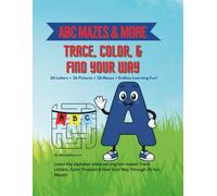 ABC Mazes and More: Trace, Color, and Find Your Way (ABC Learning Workbooks)