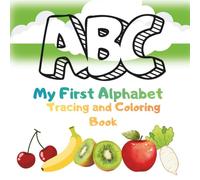 ABC My First Alphabet: Tracing and Coloring Book
