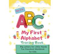 ABC My First Alphabet Tracing Book: Big Letters for Little Hands, Fun Preschool Workbook for Kids Ages 3-6: A Fun and Easy Way for Kids to Learn the ... A Perfect Christmas Gift for Ages 3-6