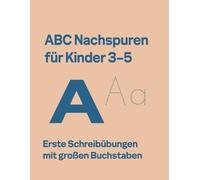 ABC Nachspuren für Kinder 3-5: Erste Schreibübungen mit großen Buchstaben