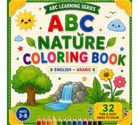 ABC Nature Coloring Book: English • Arabic | Learn the Alphabet Through Nature | Ages 3-8 (ABC Learning Series)