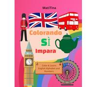 ABC & Numbers Coloring Book for Kids Ages 5-10 - Album da colorare e attività per imparare l’alfabeto e i numeri in inglese: A fun and educational ... and fine motor skills. (Colorando SÌ Impara)