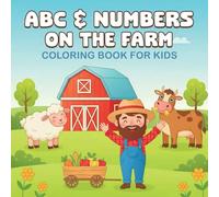 ABC & Numbers On The Farm Coloring Book For Kids: Fun Alphabet Learning for Kids