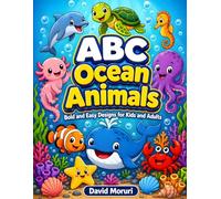 ABC Ocean Animals Coloring Book: Bold and Easy Designs for Kids and Adults: Bold & Easy Sea Life from A to Z | Relaxing Coloring Pages with Thick Lines