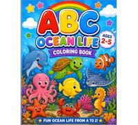 ABC Ocean Animals Coloring Book: Cute A-to-Z Sea Life Coloring Pages with Bold Lines and Simple Designs for Toddlers and Preschoolers Ages 2-5: Fun ... the ABCs (My First ABC Coloring Books)