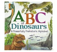 ABC of Dinosaurs: A Powerfully Prehistoric Alphabet (ABCs)