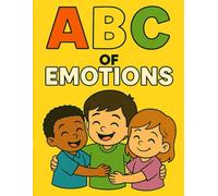ABC of Emotions: A Fun and Educational Coloring Book for Kids Ages 3-7: Learn the Alphabet and Feelings from A to Z - From Angry to Zany! (Smart Alphabet Adventures)