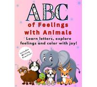 ABC of Feelings with Animals: Learn letters, explore feelings and color with joy!