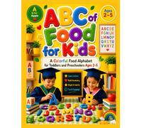 ABC of Food for Kids: A Colorful Food Alphabet for Toddlers and Preschoolers Ages 2-5 (Little Learners ABC Series)
